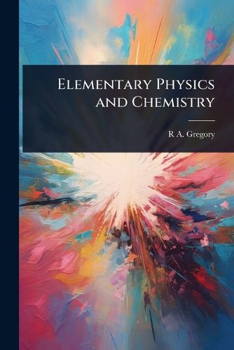Cover image for Elementary Physics and Chemistry