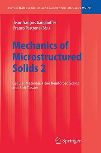 Cover image for Mechanics of Microstructured Solids 2: Cellular Materials, Fibre Reinforced Solids and Soft Tissues