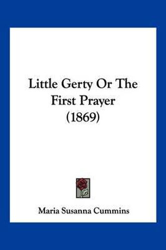 Cover image for Little Gerty or the First Prayer (1869)