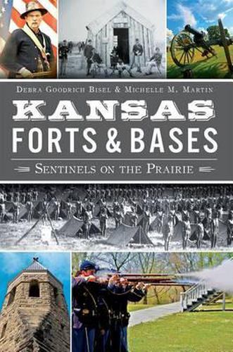 Cover image for Kansas Forts & Bases: Sentinels on the Prairie