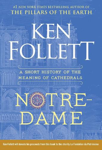 Notre-Dame: A Short History of the Meaning of Cathedrals