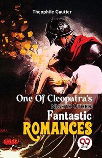 Cover image for One Of Cleopatra'S NightsOther Fantastic Romances