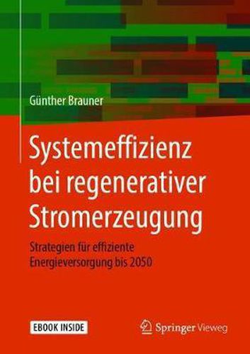 Cover image for Systemeffizienz bei regenerativer Stromerzeugung: Strategien fur effiziente Energieversorgung bis 2050