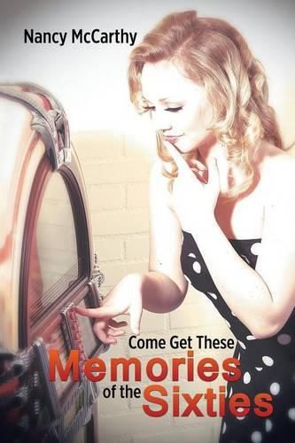 Cover image for Come Get These Memories of the Sixties