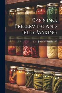 Cover image for Canning, Preserving and Jelly Making