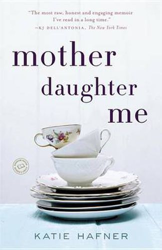Cover image for Mother Daughter Me: A Memoir