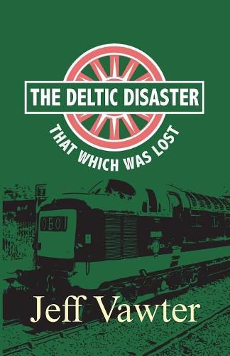 Cover image for That Which Was Lost: The Deltic Disaster, Part Two