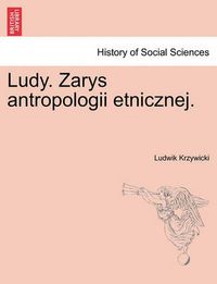 Cover image for Ludy. Zarys Antropologii Etnicznej.