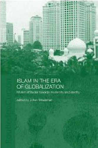 Cover image for Islam in the Era of Globalization: Muslim Attitudes towards Modernity and Identity