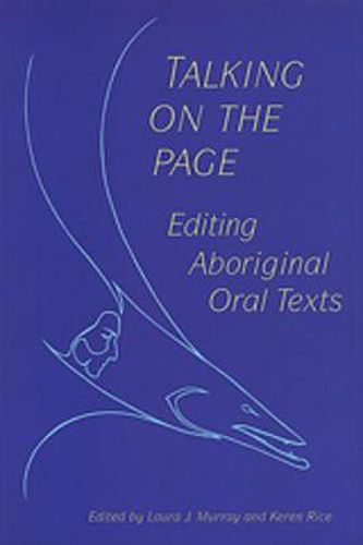 Talking on the Page: Editing Aboriginal Oral Texts