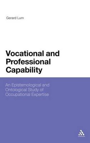 Cover image for Vocational and Professional Capability: An Epistemological and Ontological Study of Occupational Expertise