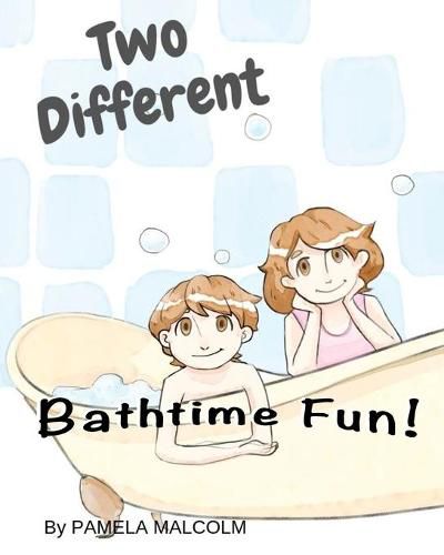 Cover image for Two Different Bathtime Fun: Fun Childrens Books Differences Siblings Twins brother and sister getting along