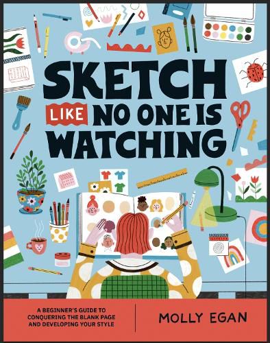 Cover image for Sketch Like No One is Watching: A beginner's guide to conquering the blank page