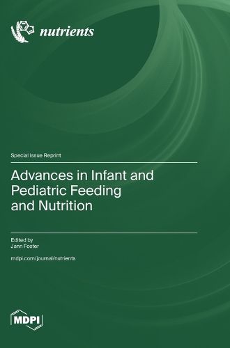 Cover image for Advances in Infant and Pediatric Feeding and Nutrition