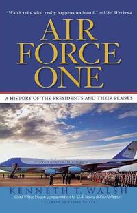 Cover image for Air Force One: A History of the Presidents and Their Planes