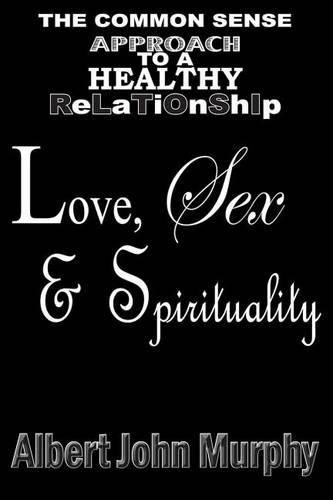 Cover image for Love, Sex and Spirituality