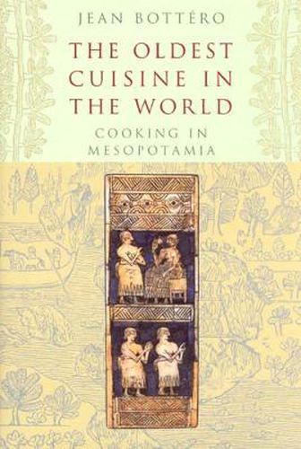 Cover image for The Oldest Cuisine in the World: Cooking in Mesopotamia