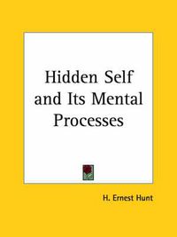 Cover image for Hidden Self and Its Mental Processes (1921)