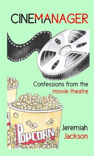 Cover image for Cinemanager... Confessions from the Movie Theatre
