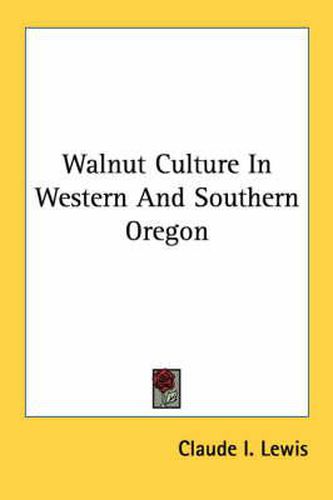 Cover image for Walnut Culture in Western and Southern Oregon