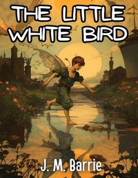 Cover image for The Little White Bird