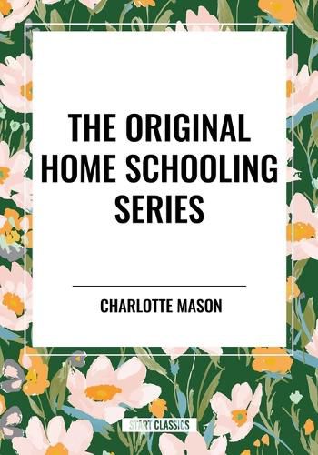 Cover image for Original Home Schooling Series by Charlotte Mason