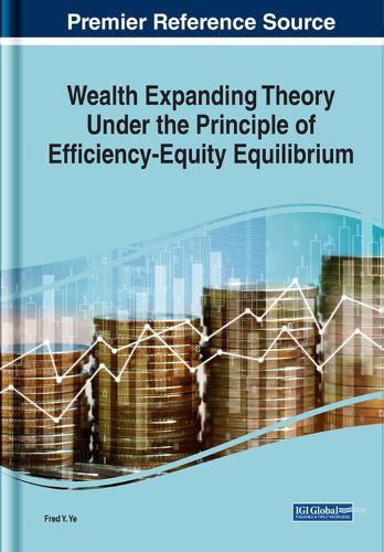 Cover image for Wealth Expanding Theory Under the Principle of Efficiency-Equity Equilibrium