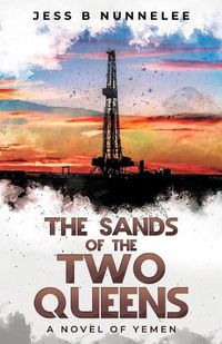 Cover image for The Sands of the Two Queens: A Novel of Yemen
