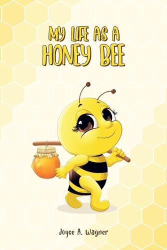 Cover image for My Life as A Honey Bee