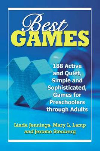 Cover image for Best Games: 188 Active and Quiet, Simple and Sophisticated, Games for Preschoolers through Adults