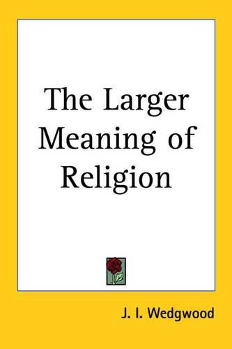 Cover image for The Larger Meaning of Religion