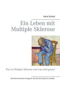 Cover image for Ein Leben mit Multiple Sklerose: Was ist Multiple Sklerose und was wird getan?