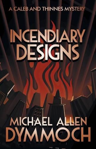 Incendiary Designs: A Caleb & Thinnes Mystery