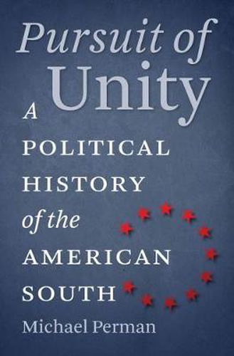 Cover image for Pursuit of Unity: A Political History of the American South