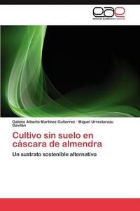 Cover image for Cultivo Sin Suelo En Cascara de Almendra