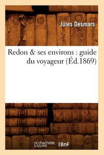 Redon & Ses Environs: Guide Du Voyageur (Ed.1869)