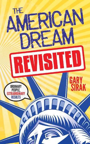 Cover image for The American Dream, Revisited: Ordinary People, Extraordinary Results