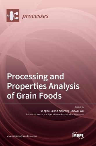 Cover image for Processing and Properties Analysis of Grain Foods