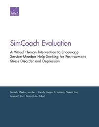 Cover image for Simcoach Evaluation: A Virtual Human Intervention to Encourage Service-Member Help-Seeking for Posttraumatic Stress Disorder and Depression