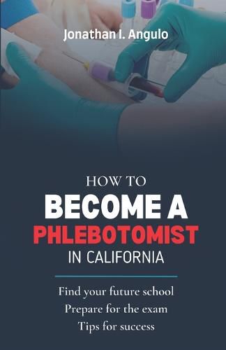 Cover image for How to Become a Phlebotomist in California