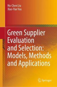 Cover image for Green Supplier Evaluation and Selection: Models, Methods and Applications