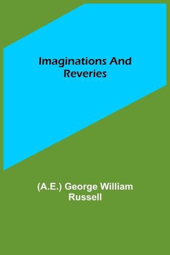 Imaginations and Reveries