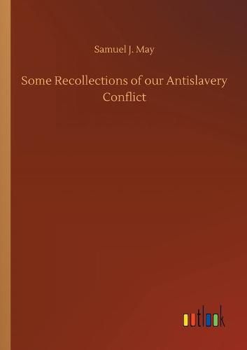 Some Recollections of our Antislavery Conflict