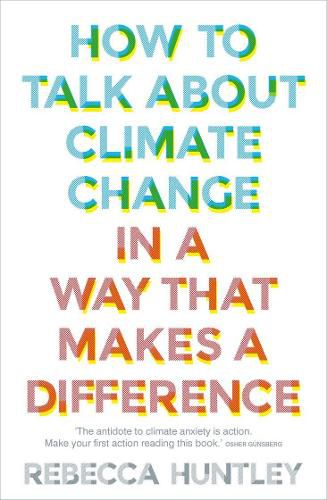 Cover image for How to Talk About Climate Change in a Way That Makes a Difference