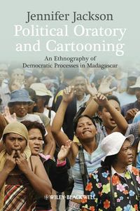 Cover image for Political Oratory and Cartooning - An Ethnography of Democratic Processes in Madagascar