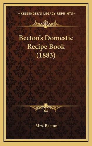 Cover image for Beeton's Domestic Recipe Book (1883)