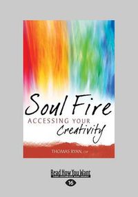 Cover image for Soul Fire: Accessing Your Creativity