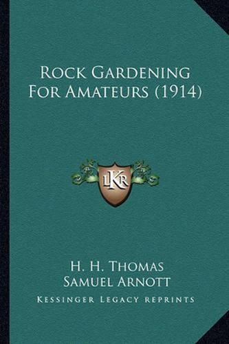 Cover image for Rock Gardening for Amateurs (1914) Rock Gardening for Amateurs (1914)