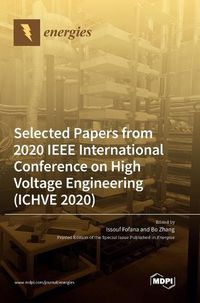 Cover image for Selected Papers from 2020 IEEE International Conference on High Voltage Engineering (ICHVE 2020)