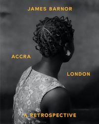 Cover image for James Barnor: Accra/London - A Retrospective